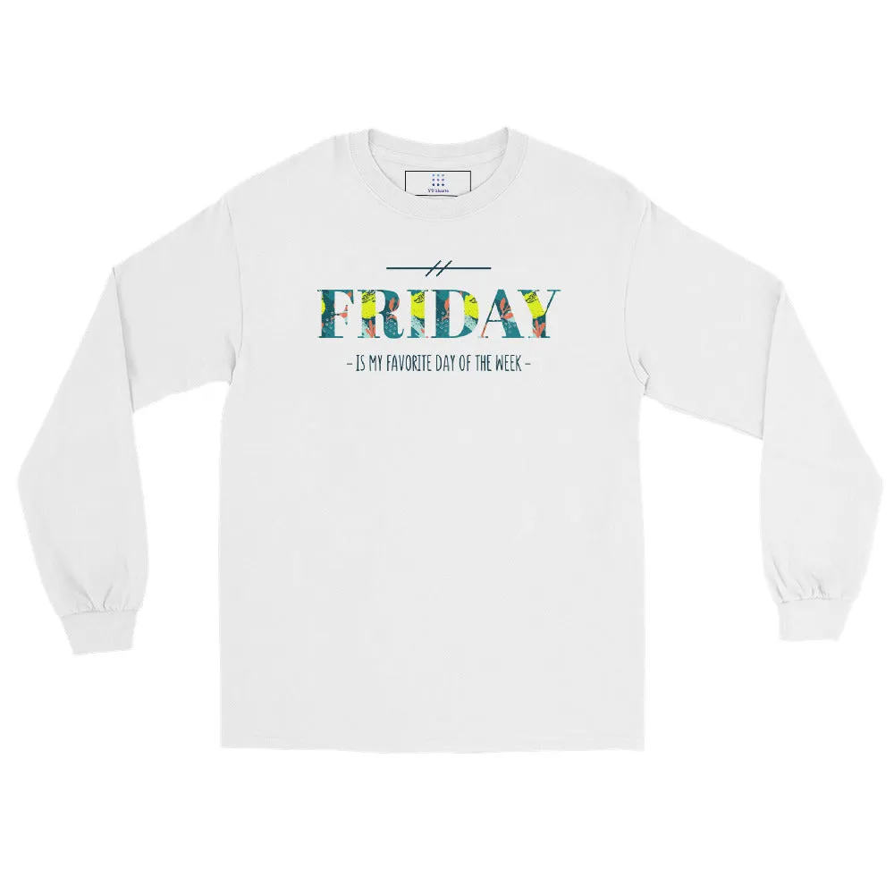 Friday is my favorite day! Long Sleeve Shirt Unisex T-Shirt