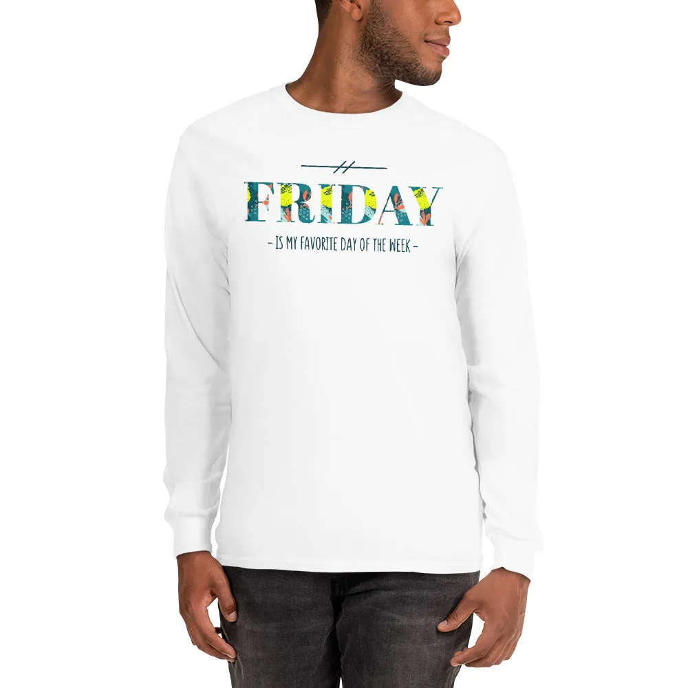 Friday is my favorite day! Long Sleeve Shirt Unisex T-Shirt