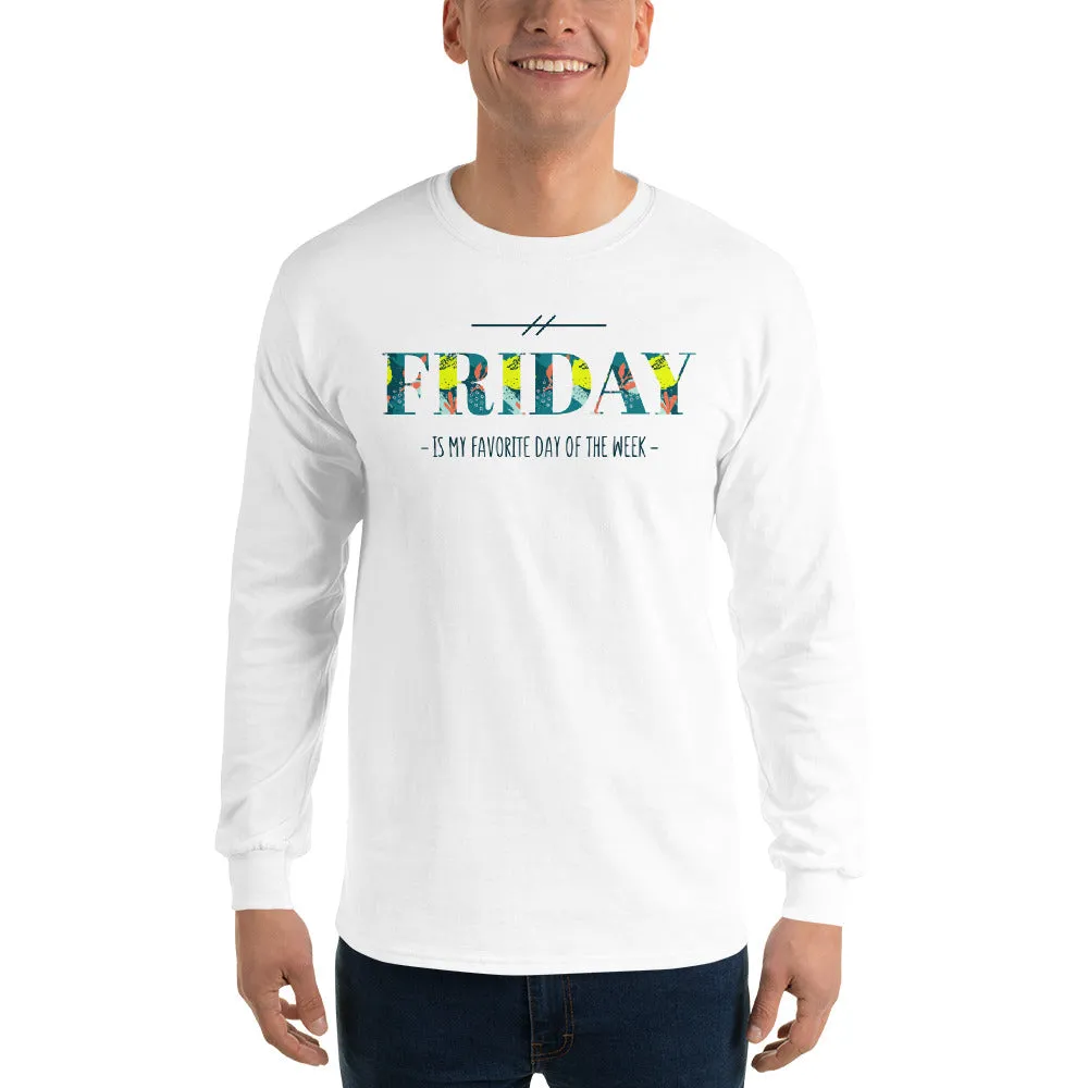 Friday is my favorite day! Long Sleeve Shirt Unisex T-Shirt